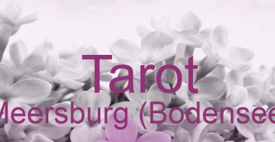 Tarot Meersburg (Bodensee) | Top-Experten für Kartenlegen, Wahrsagen, Hellsehen, Zukunftsdeutung.